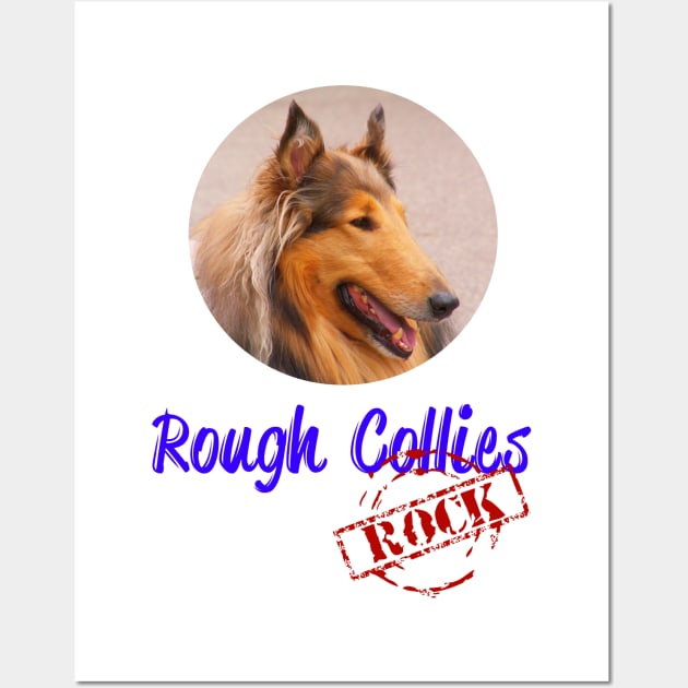 Rough Collies Rock! Wall Art by Naves